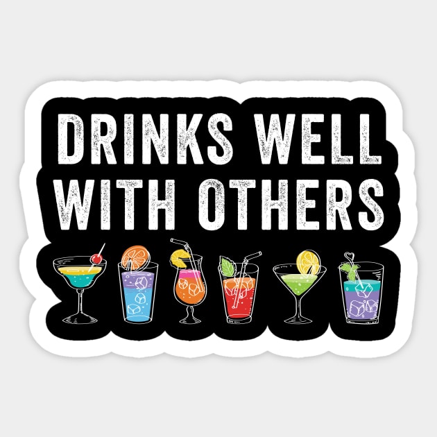 Drinks Well With Others Sticker by unaffectedmoor